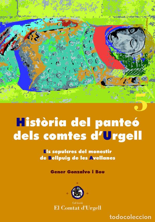Libros: HISTORIA DEL PANTEO DELS COMTES D'URGELL. - GONZALVO BOU, GENER