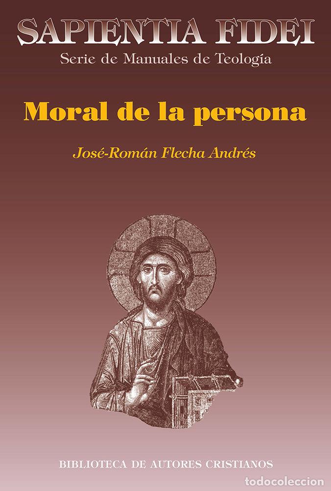 Libros: SAPIENTIA FIDEI MORAL DE LA PERSONA - JOSE RAMON FLECHA ANDRES