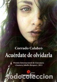 Libros: ACUERDATE DE OLVIDARLA - CALABRO, CORRADO