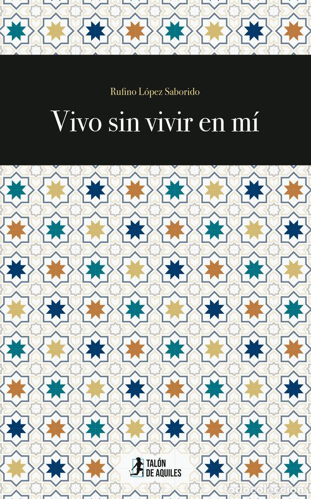 Libros: VIVO SIN VIVIR EN MI - LOPEZ SABORIDO, RUFINO