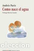 Libros: COMO NACE EL AGUA - PARIS, ANDRES