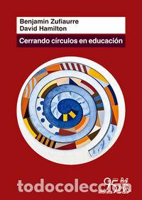 Libros: CERRANDO CIRCULOS EN EDUCACION - ZUFIAURRE, BENJAMIN