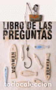 Libros: LIBRO DE LAS PREGUNTAS - NERUDA, PABLO