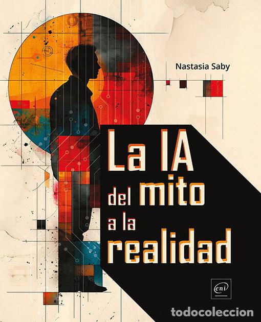 Libri: LA IA DEL MITO A LA REALIDAD - DIAZ LOPEZ, SILVIA