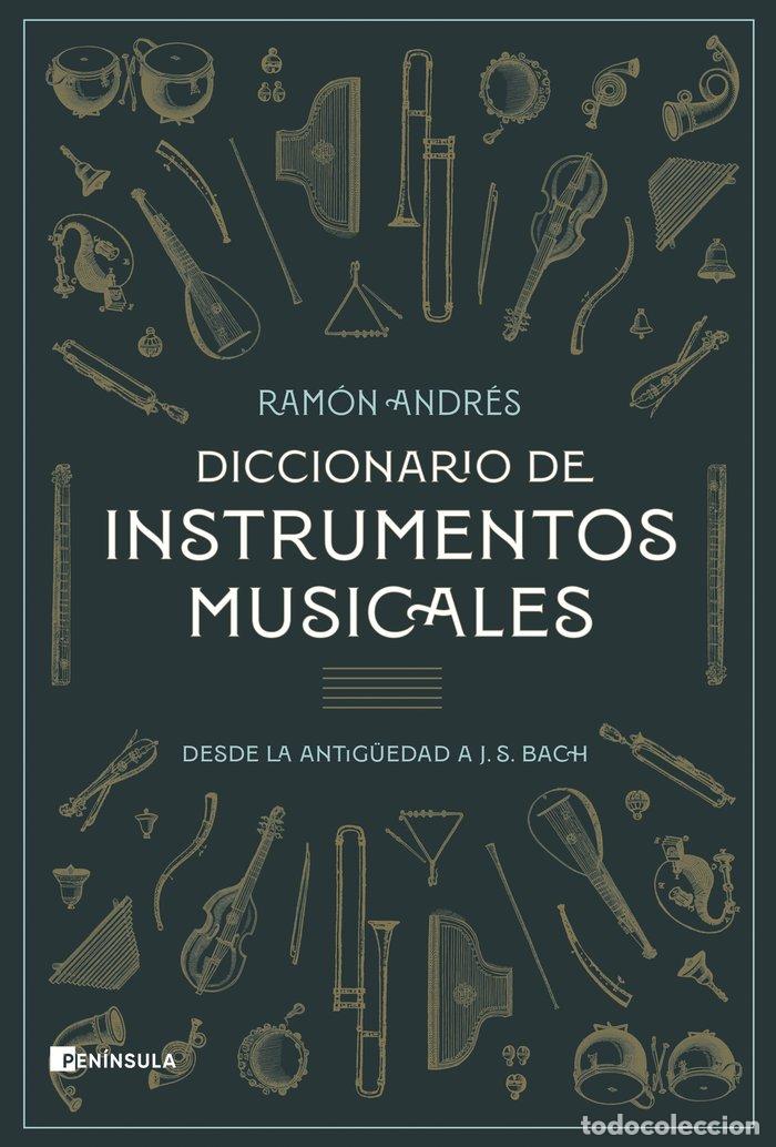 Libros: DICCIONARIO DE INSTRUMENTOS MUSICALES - RAMON ANDRES