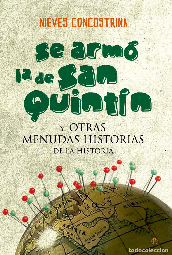 B&uuml;cher: SE ARMO LA DE SAN QUINTIN Y OTRAS MENUDAS HISTORIAS DE LA H - CONCOSTRINA, NIEVES