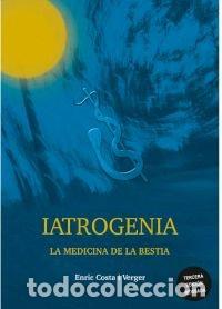 Livres: IATROGENIA LA MEDICINA DE LA BESTIA 3&ordf; ED - ENRIC COSTA I VERGER