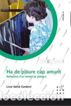 Livres: HA DE PLOURE CAP AMUNT - VALLVE CORDOMI, LLUIS