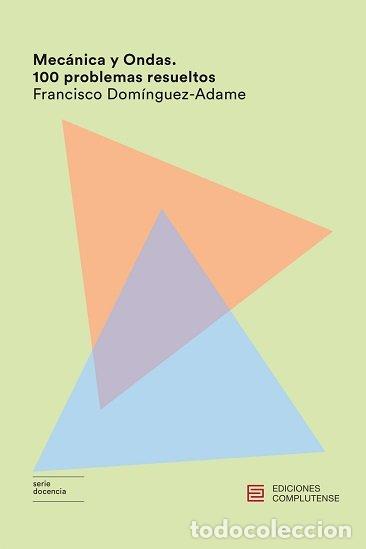 books: MECANICA Y ONDAS 100 PROBLEMAS RESUELTOS - DOMINGUEZ ADAME, FRANCISCO