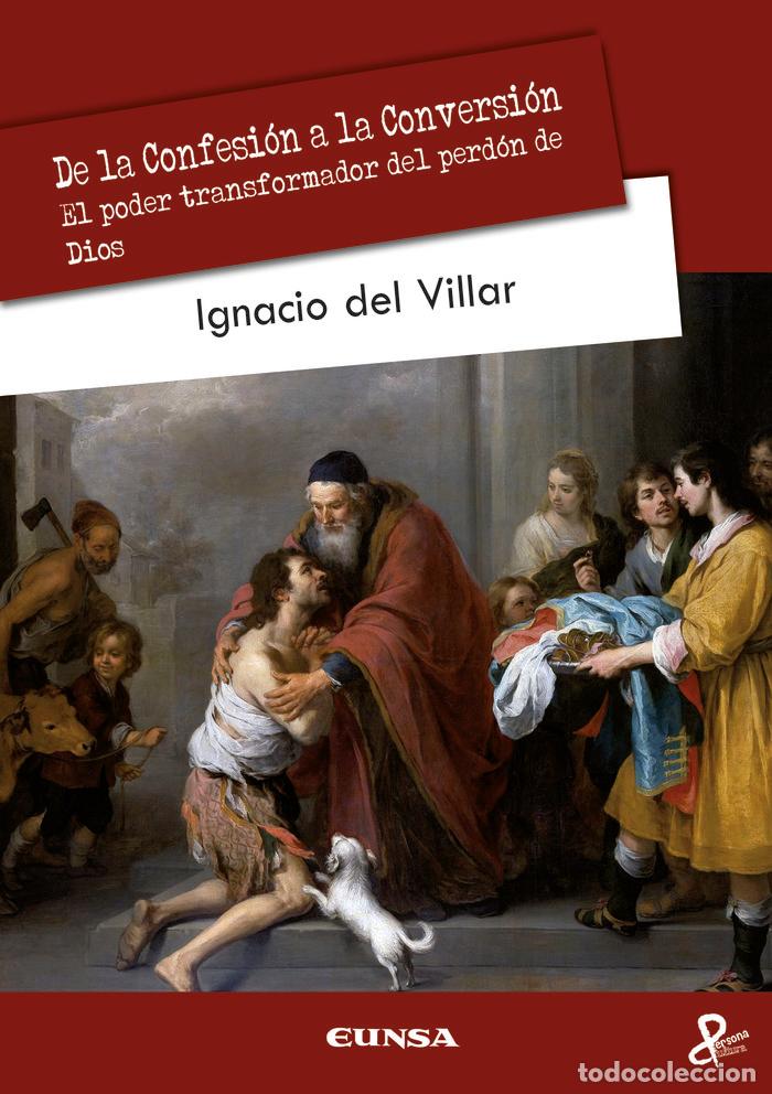 Libros: DE LA CONFESION A LA CONVERSION - DEL VILLAR, IGNACIO