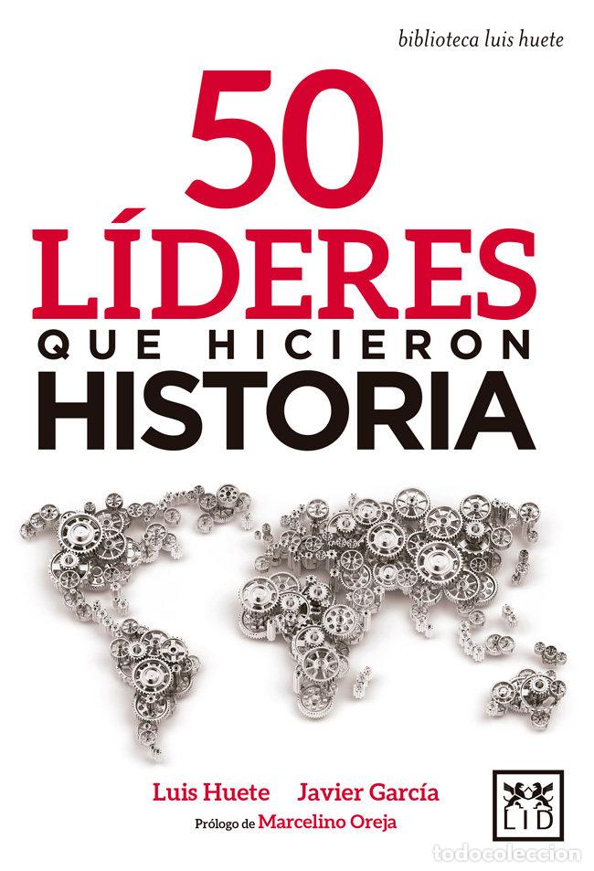 books: 50 LIDERES QUE HICIERON HISTORIA - HUETE GOMEZ, LUIS