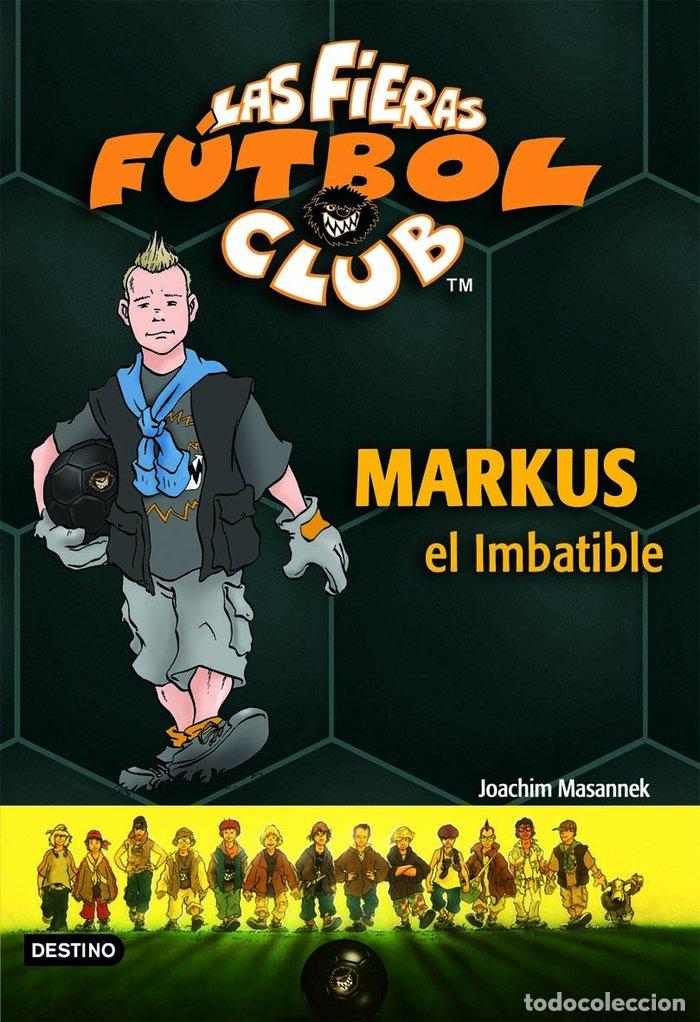 books: FIERAS FUTBOL CLUB 13 MARKUS EL IMBATIBLE - MASANNEK, JOACHIM