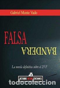 Libros: FALSA BANDERA - MONTE VADO, GABRIEL