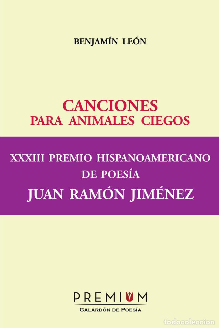 Libros: CANCIONES PARA ANIMALES CIEGOS - LEON, BENJAMIN