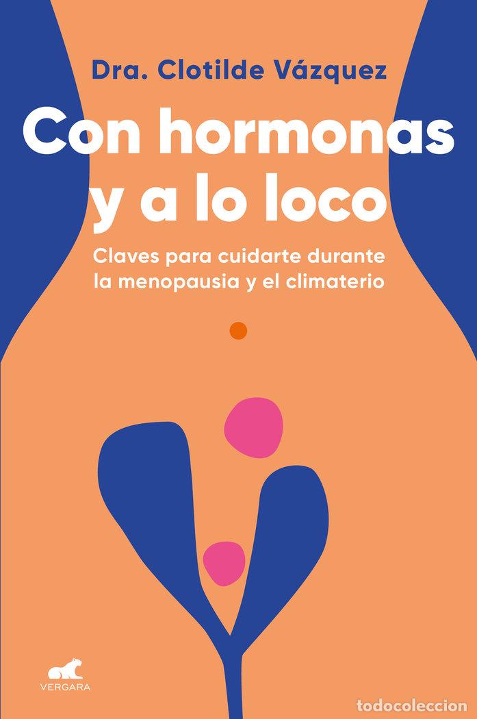 Livres: CON HORMONAS Y A LO LOCO - VAZQUEZ, DOCTORA CLOTILDE