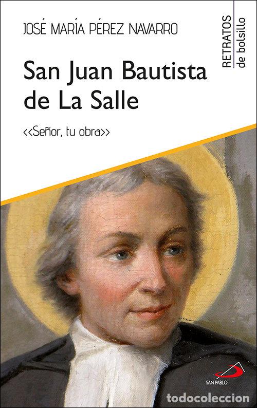 Libros: SAN JUAN BAUTISTA DE LA SALLE - PEREZ NAVARRO, JOSE MARIA