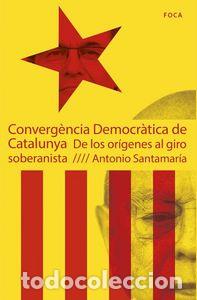 Libri: CONVERGENCIA DEMOCRATICA DE CATALUNYA - SANTAMARIA, ANTONIO