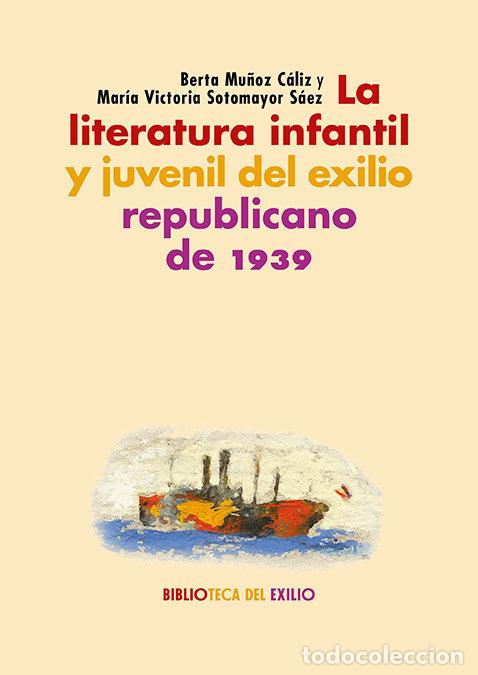 Libri: LITERATURA INFANTIL Y JUVENIL DEL EXILIO REPUBLICANO,LA - MU&Ntilde;OZ
