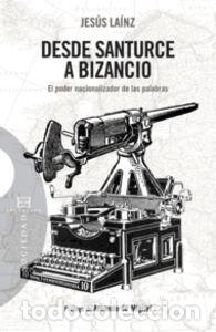 Libros: DESDE SANTURCE A BIZANCIO - LAINZ, JESUS