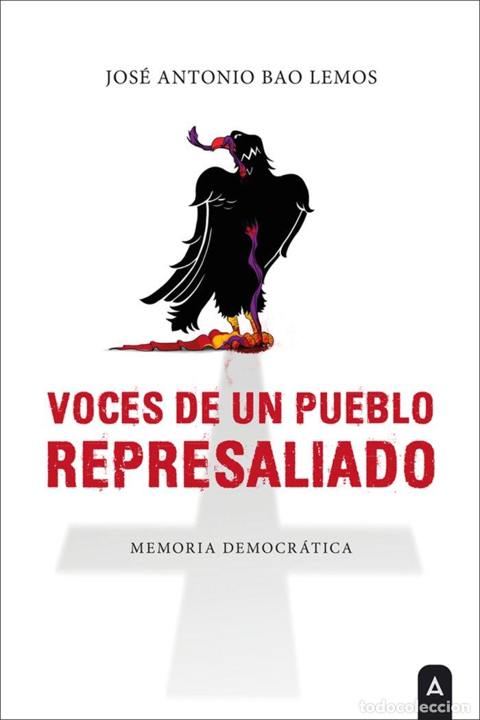 B&uuml;cher: VOCES DE UN PUEBLO REPRESALIADO - BAO LEMOS, JOSE ANTONIO