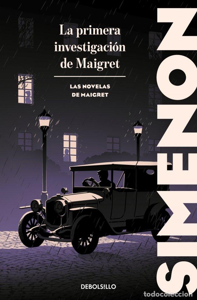 books: LA PRIMERA INVESTIGACION DE MAIGRET LAS NOVELAS DE MAIGRET - SIMENON, GEORGES