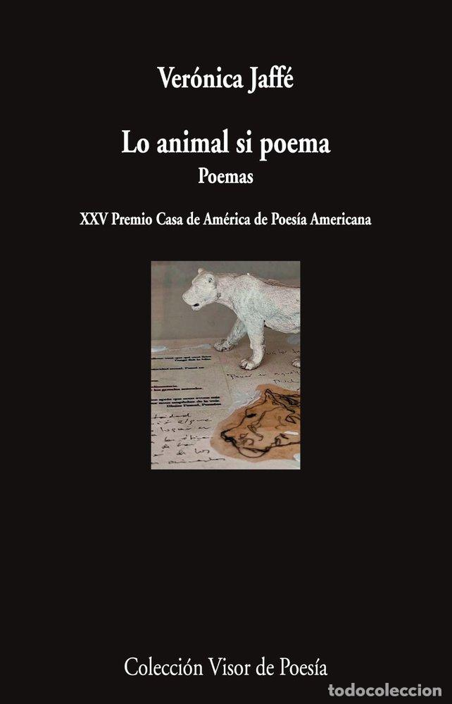 Libros: LO ANIMAL SI POEMA - JAFFE, VERONICA