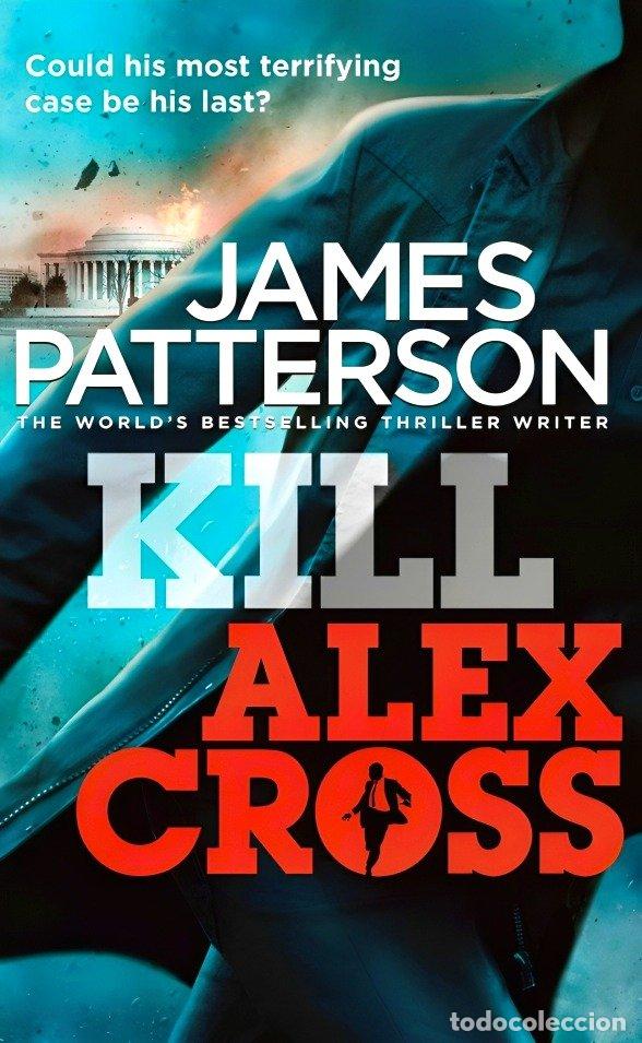 Livres: ALEX CROSS - KILL ALEX CROSS - JAMES PATTERSON