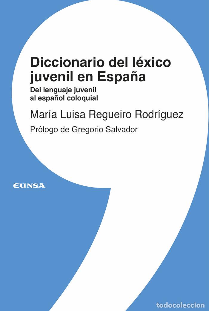 Libros: DICCIONARIO DEL LEXICO JUVENIL EN ESPA&Ntilde;A - REGUEIRO RODRIGUEZ, MARIA LUISA