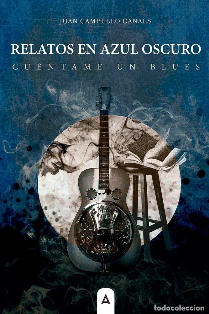 Livres: RELATOS EN AZUL OSCURO - CAMPELLO CANALS, JUAN