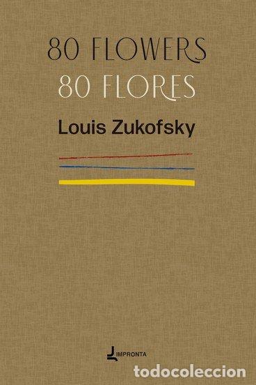 Libros: 80 FLOWERS 80 FLORES - ZUKOFSKY, LOUIS