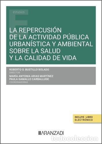 books: LA REPERCUSION DE LA ACTIVIDAD PUBLICA URBANISTICA Y AMBIENT - ROBERTO O BUSTILLO BOLADO
