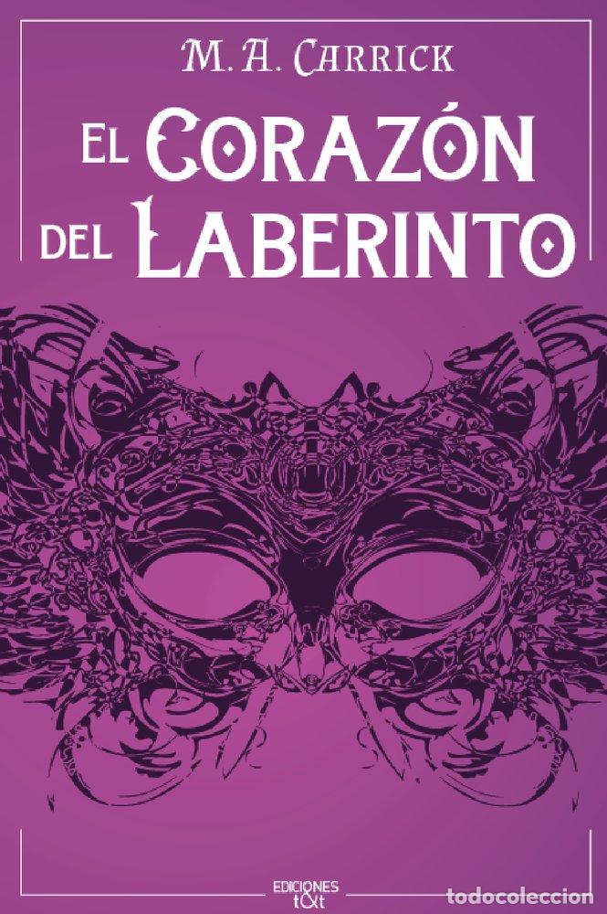 Libri: EL CORAZON DEL LABERINTO - CARRICK, M A