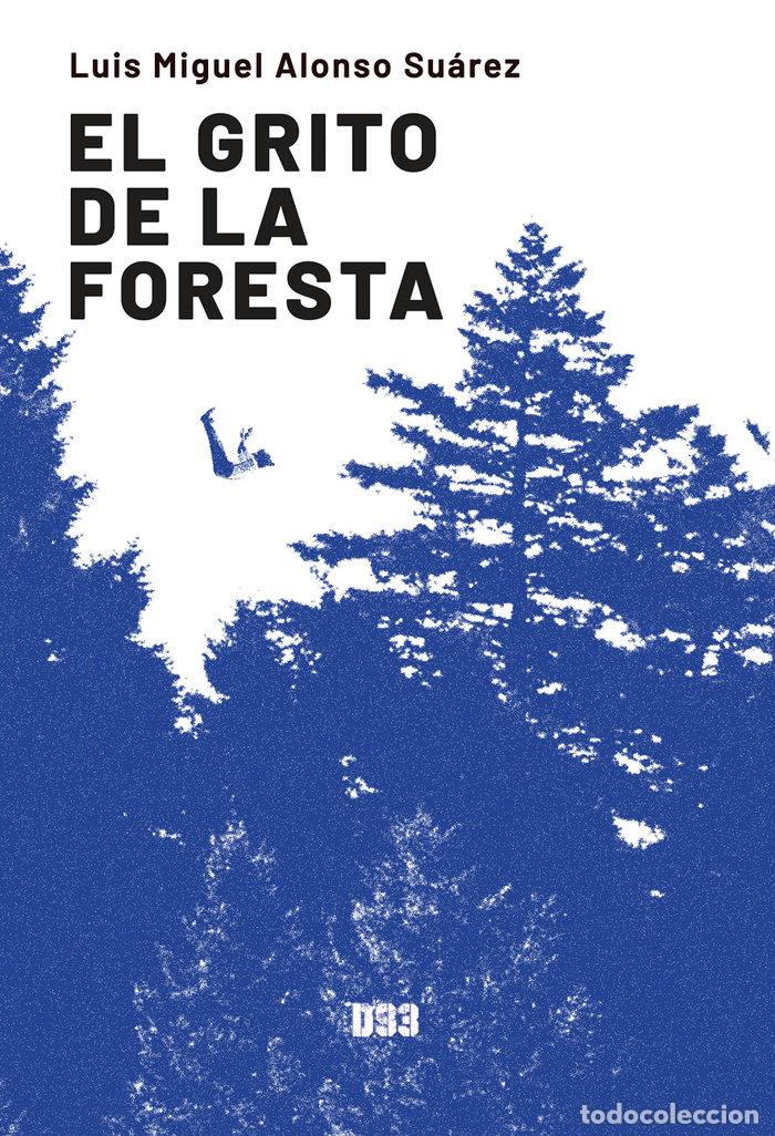 Libri: EL GRITO DE LA FORESTA - ALONSO SUAREZ, LUIS MIGUEL
