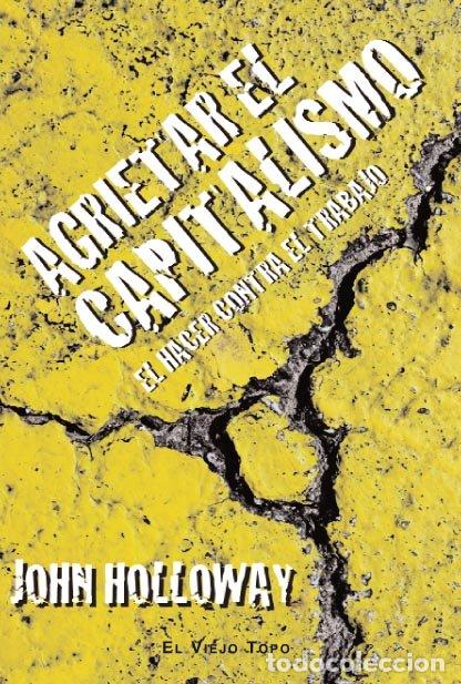 Libros: AGRIETAR EL CAPITALISMO - HOLLOWAY, JOHN