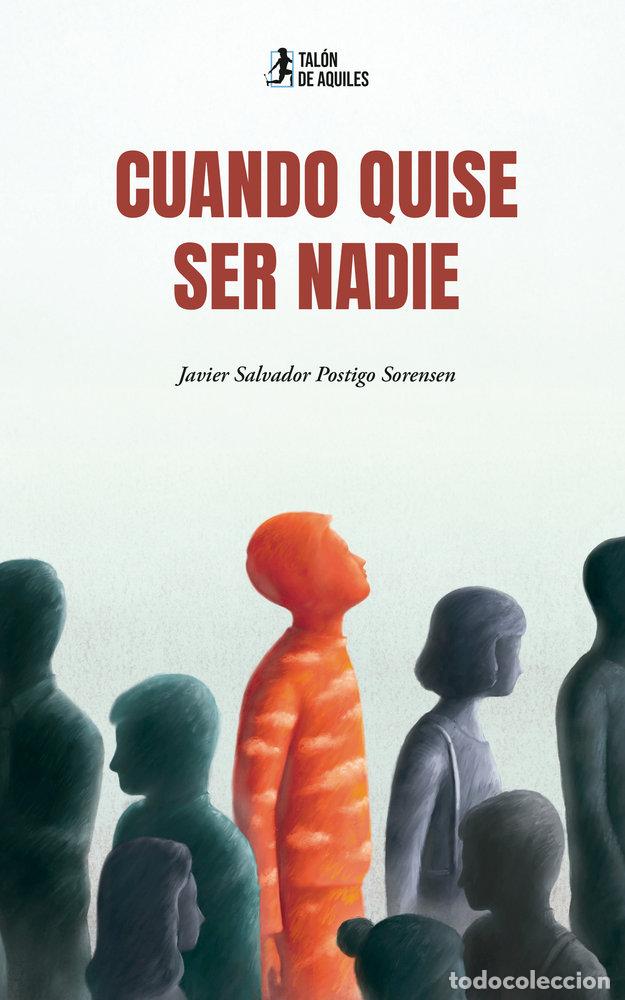 books: CUANDO QUISE SER NADIE - POSTIGO SORENSEN, JAVIER SALVADOR