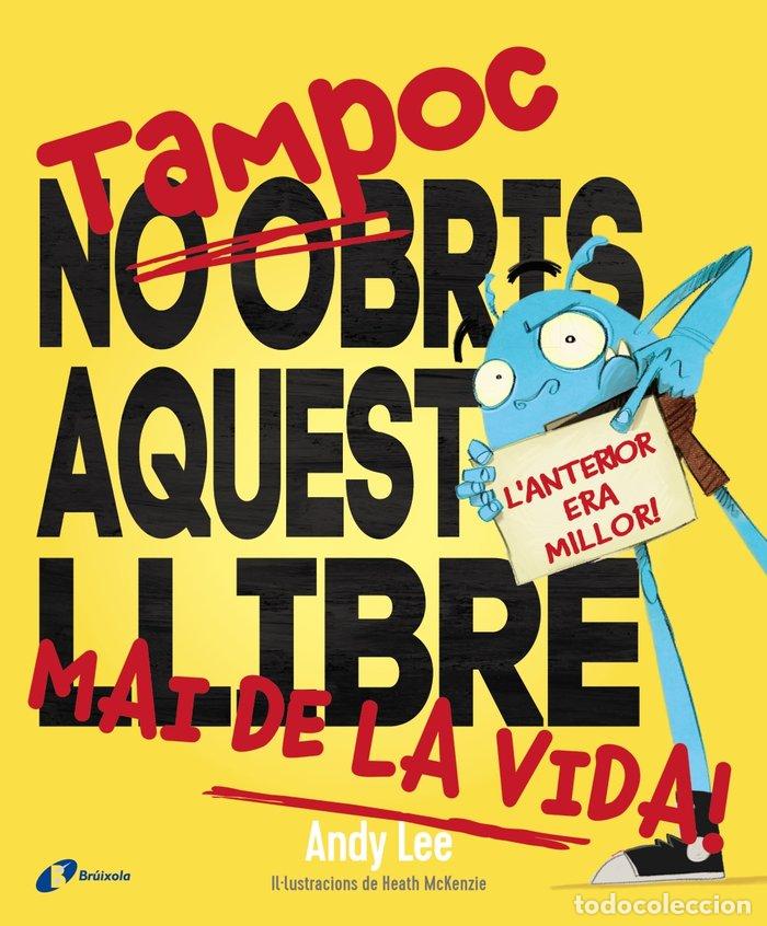 books: TAMPOC NO OBRIS AQUEST LLIBRE MAI DE LA VIDA! - LEE, ANDY