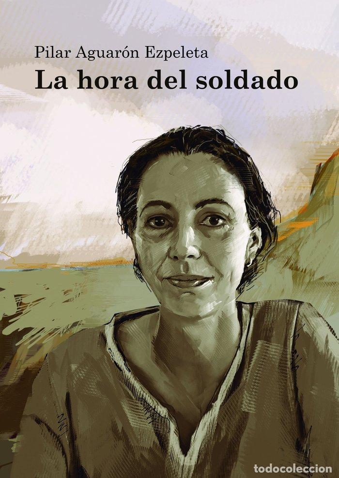 Libri: LA HORA DEL SOLDADO - AGUARON EZPELETA, PILAR
