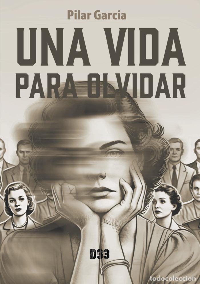 Livres: UNA VIDA PARA OLVIDAR - GARCIA, PILAR