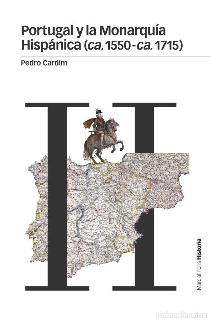 B&uuml;cher: PORTUGAL Y LA MONARQUIA HISPANICA 1550-1715 - CARDIM, PEDRO