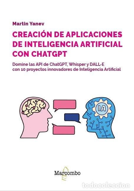 Livros: CREACION DE APLICACIONES INTELIGENCIA ARTIFICIAL CHATGPT - MARTIN YANEV