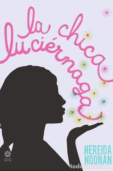 Livres: CHICA LUCIERNAGA,LA - NOONAN, NEREIDA