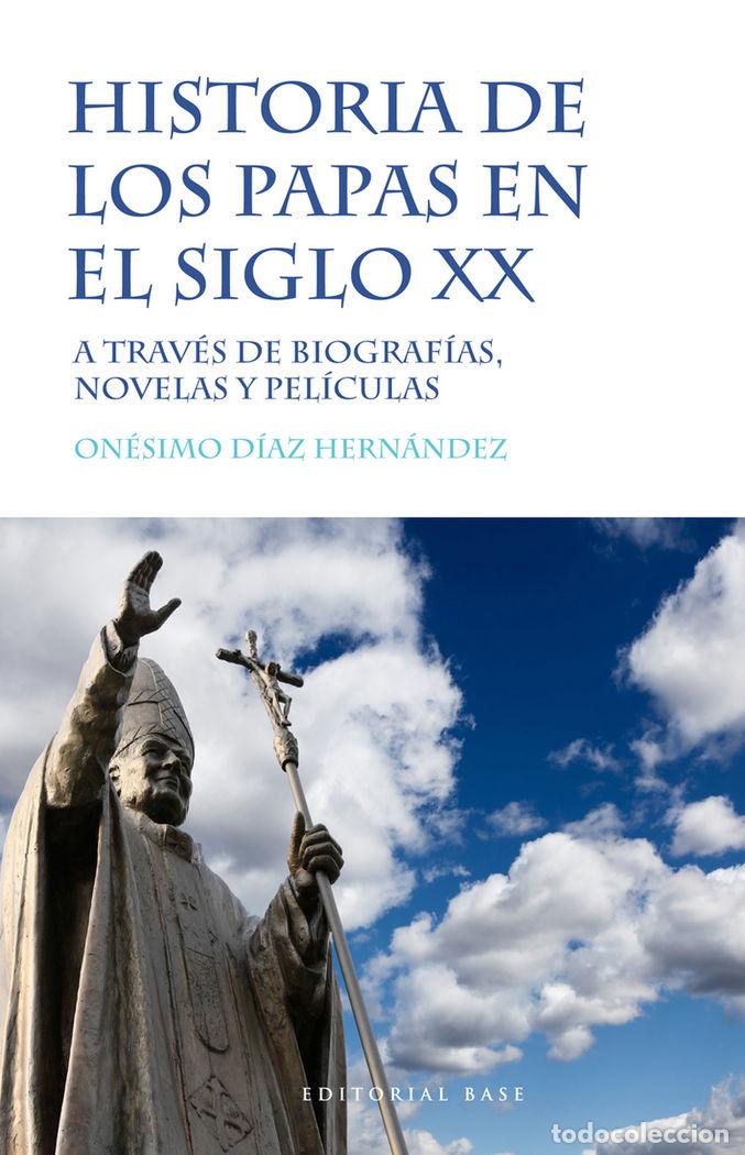 Livres: HISTORIA DE LOS PAPAS EN EL SIGLO XX - DIAZ HERNANDEZ, ONESIMO