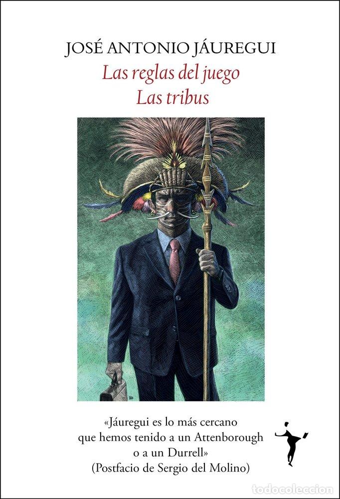 Livres: LAS REGLAS DEL JUEGO LAS TRIBUS - JAUREGUI OROQUIETA, JOSE ANTONIO