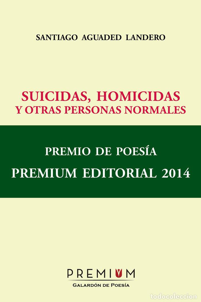 Libros: SUICIDAS HOMICIDAS Y OTRAS PERSONAS NORMALES - AGUADED LANDERO, SANTIAGO