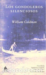 Libri: GONDOLEROS SILENCIOSOS,LOS - GOLDMAN, WILLIAM