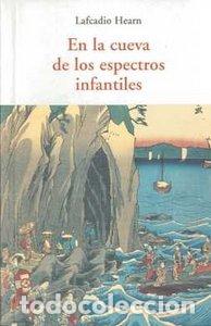 Libri: EN LA CUEVA DE LOS ESPECTROS INFANTILES - HEARN, LAFCADIO
