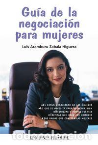 Libri: GUIA DE LA NEGOCIACION PARA MUJERES - ARAMBURU ZABALA HIGUERA, LUIS