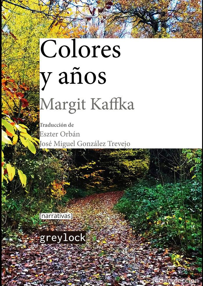 Libros: COLORES Y A&Ntilde;OS - KAFFKA, MARGIT