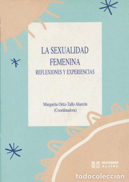 Libros: SEXUALIDAD FEMENINA,LA - ORTIZ-TALLO ALARCON, MARGARITA