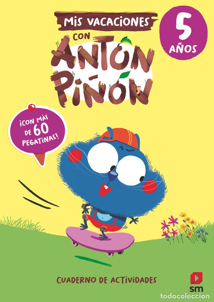 Libros: MIS VACACIONES CON ANTON PI&Ntilde;ON 5 A&Ntilde;OS - RUIZ GARCIA, MARIA JESUS